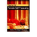 The Art of Female Self Pleasuring